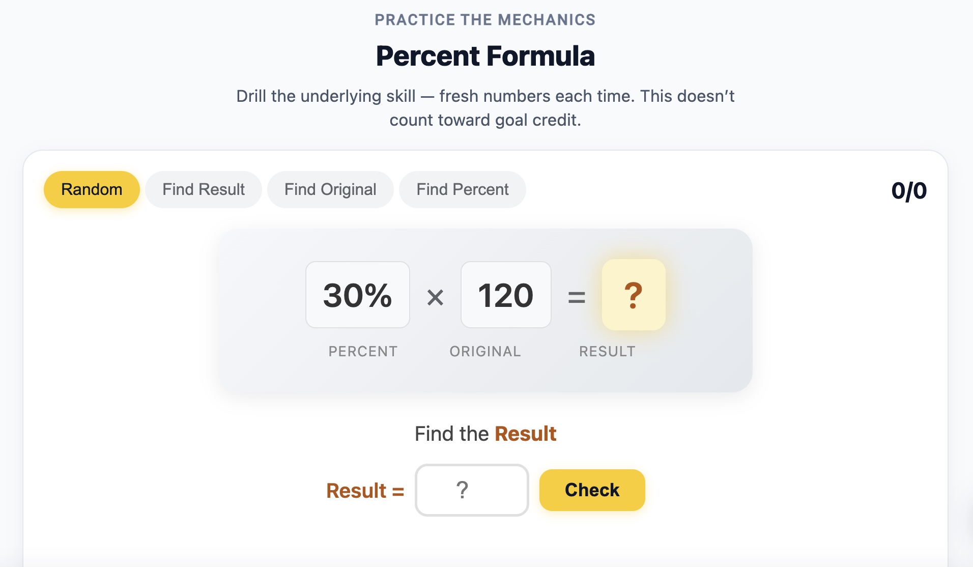 The Percent Formula Mechanic — an interactive drill where you solve for the missing piece of Percent times Original equals Result.